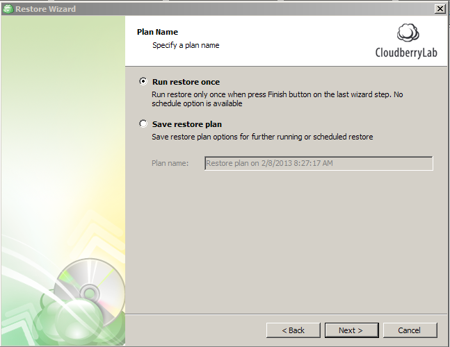 One time restore, or save the plan.