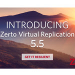 My Insider’s Take On Zerto Virtual Replication 5.5