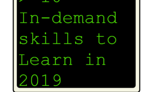 10 In-demand skills to learn in 2019